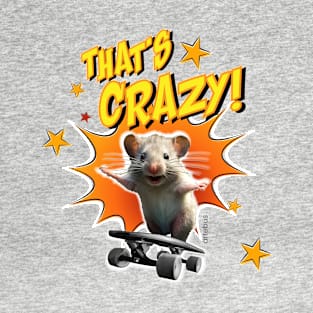 It's crazy, I am crazy HAMSTER T-Shirt